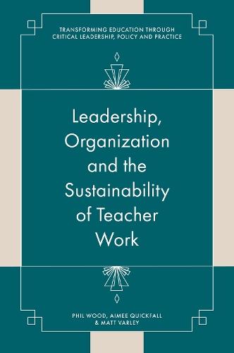 Leadership, Organisation and the Sustainability of Teacher Work: Towards a Processual View of Education