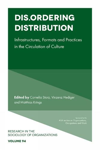 Dis.Ordering Distribution: Infrastructures, Formats and Practices in the Circulation of Culture