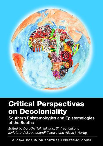 Critical Perspectives on Decoloniality: Southern Epistemologies and Epistemologies of the Souths