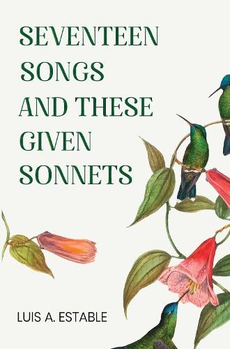 Seventeen Songs and These Given Sonnets