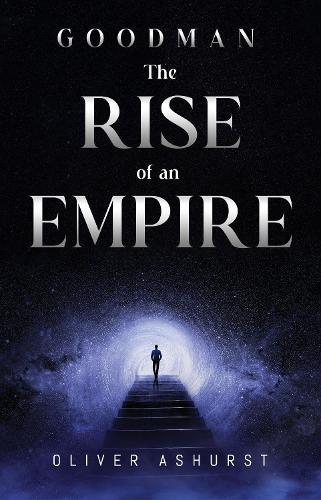 Goodman: The Rise of an Empire