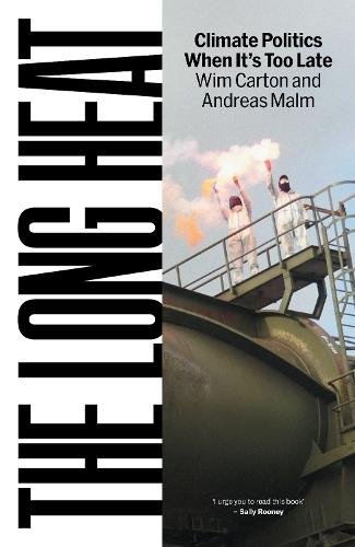 The Long Heat: Climate Politics When It’s Too Late