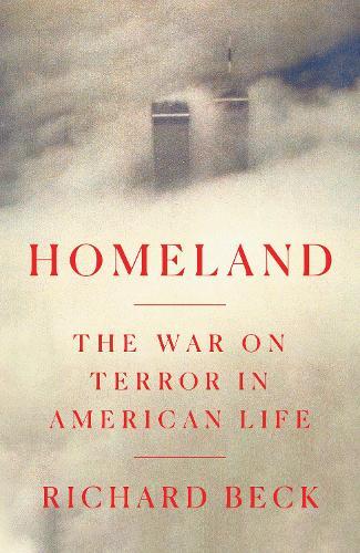 Homeland: The War on Terror in American Life