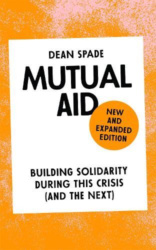 Mutual Aid: Building Solidarity During This Crisis (and the Next)