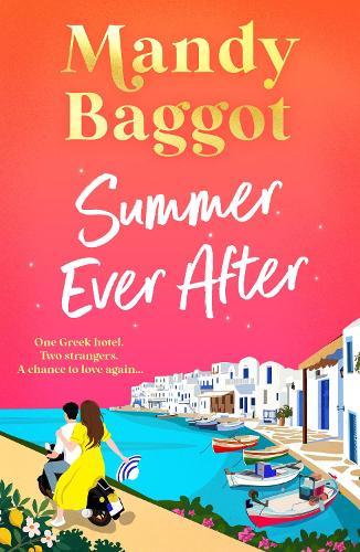 Summer Ever After: A BRAND NEW desperately romantic, escapist read from Mandy Baggot for 2026