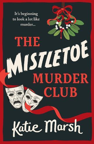 The Mistletoe Murder Club: A screamingly funny festive mystery perfect for fans of The Thursday Murder Club