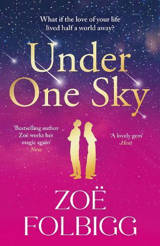 Under One Sky: An utterly gorgeous romantic read from the bestselling author of Five Days, Zoë Folbigg for 2025