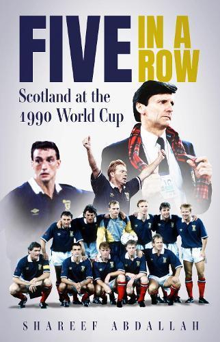 Five in a Row: Scotland at the 1990 World Cup