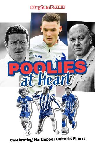 Poolies at Heart: Celebrating Hartlepool United's Finest