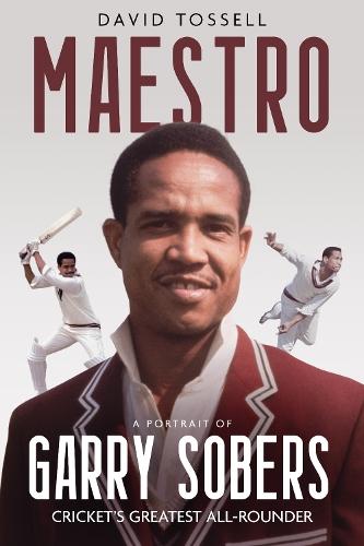 Maestro: A Portrait of Garry Sobers, Cricket's Greatest All-Rounder