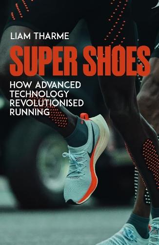 Super Shoes: How Advanced Technology Revolutionised Running