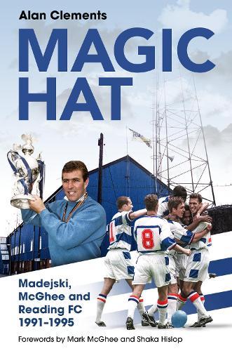 Magic Hat: Madejski, McGhee and Reading Football Club