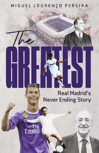 The Greatest: Real Madrid's Never Ending Story