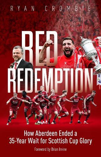 Red Redemption: How Aberdeen Ended a 35-Year Wait for Scottish Cup Glory