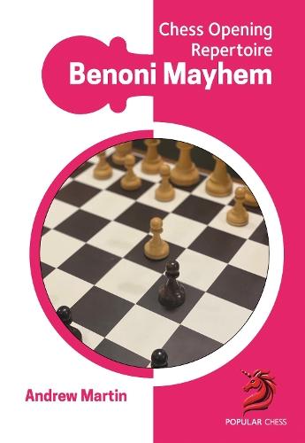 Benoni Mayhem: Chess Opening Repertoire
