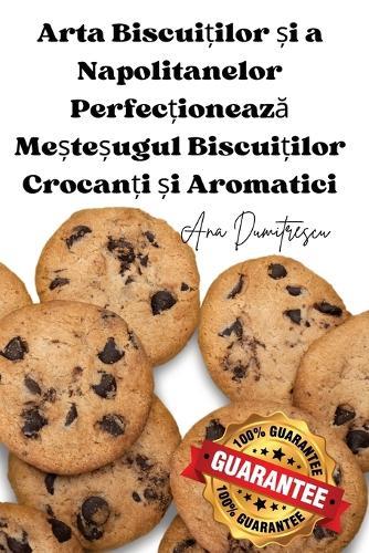 Arta Biscuiților și a Napolitanelor Perfecționează Meșteșugul Biscuiților Crocanți și Aromatici