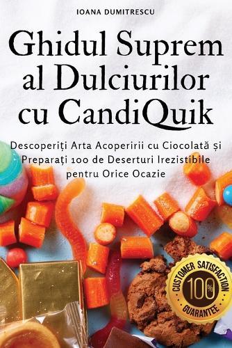 Ghidul Suprem al Dulciurilor cu CandiQuik