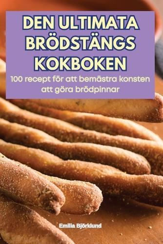 Den Ultimata Brödstängs Kokboken