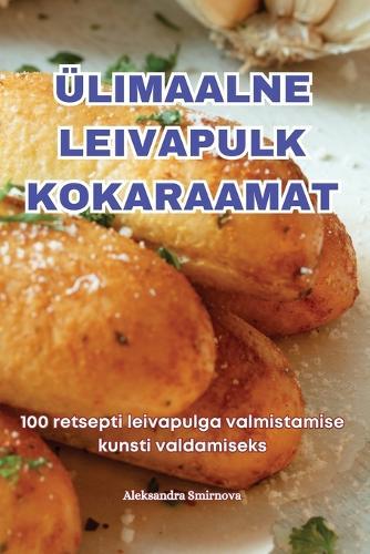 Ülimaalne Leivapulk Kokaraamat