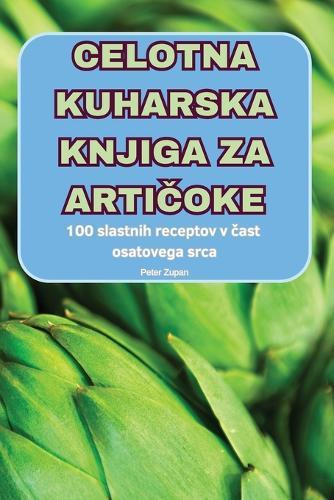 Celotna Kuharska Knjiga Za Arti&#268;oke