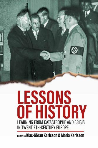 Lessons of History: Learning from Catastrophe and Crisis in Twentieth-Century Europe