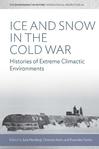 Ice and Snow in the Cold War: Histories of Extreme Climatic Environments
