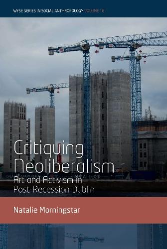 Critiquing Neoliberalism: Art and Activism in Post-Recession Dublin