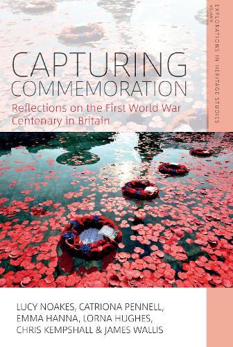 Capturing Commemoration: Reflections on the First World War Centenary in Britain