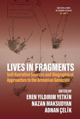 Lives in Fragments: Self-Narrative Sources and Biographical Approaches to the Armenian Genocide