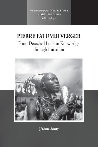 Pierre Fatumbi Verger: From Detached Look to Knowledge through Initiation