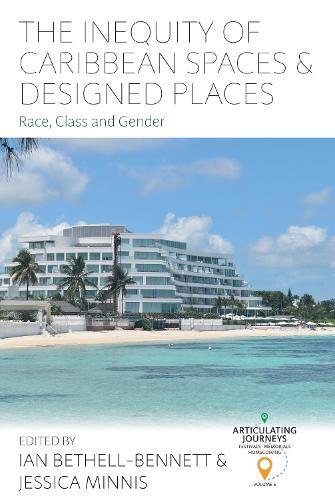 The Inequity of Caribbean Spaces and Designed Places: Race, Class and Gender