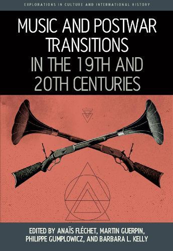 Music and Postwar Transitions in the 19th and 20th Centuries