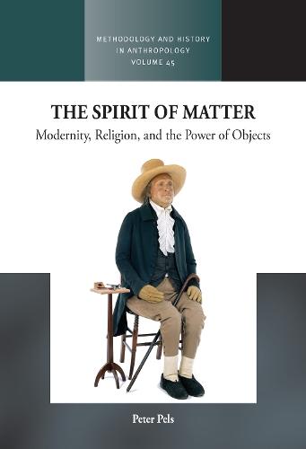 The Spirit of Matter: Modernity, Religion, and the Power of Objects