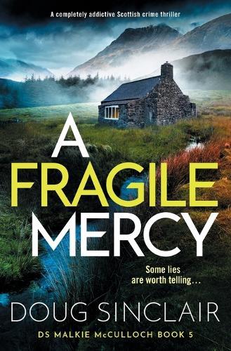 A Fragile Mercy: A Completely Addictive Scottish Crime Thriller