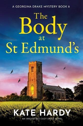 The Body at St Edmund's: An Irresistible Cozy Crime Novel