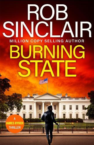Burning State: A BRAND NEW action-packed thriller from Rob Sinclair