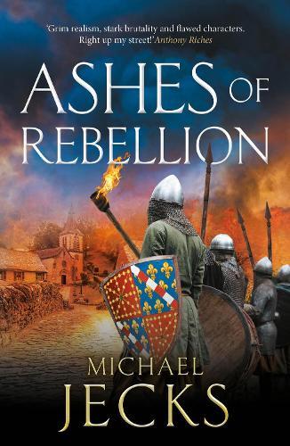 Ashes of Rebellion: An edge-of-your-seat, action-packed, historical read by Michael Jecks
