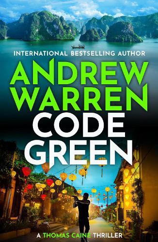 Code Green: A pulse-pounding action thriller from Andrew Warren