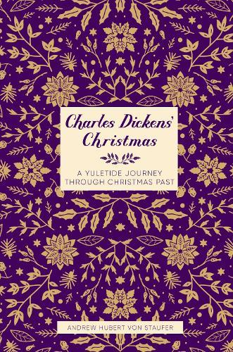 Charles Dickens' Christmas: A Yuletide Journey through Christmas Past
