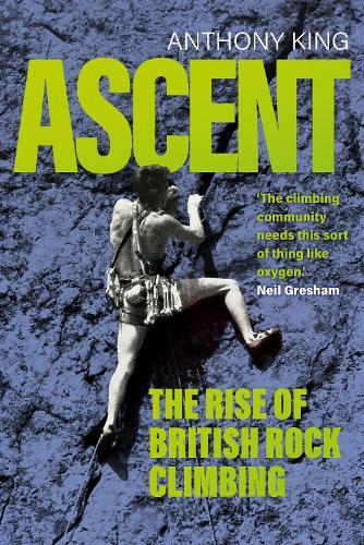 Ascent: The Rise of British Rock Climbing