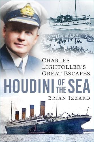 Houdini of the Sea: Charles Lightoller’s Great Escapes