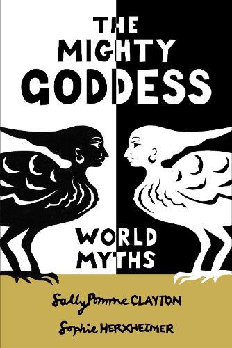 The Mighty Goddess: World Myths