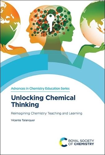 Unlocking Chemical Thinking: Reimagining Chemistry Teaching and Learning
