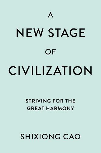 A New Stage of Civilization: Striving for the Great Harmony