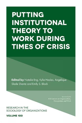 Putting Institutional Theory to Work During Times of Crisis