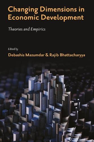 Changing Dimensions in Economic Development: Theories and Empirics
