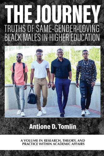 The Journey: Truths of Same-Gender-Loving Black Males in Higher Education
