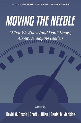 Moving the Needle: What We Know (and Don’t Know) About Developing Leaders