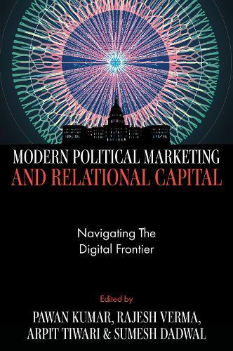 Modern Political Marketing and Relational Capital: Navigating the Digital Frontier