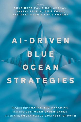 AI-Driven Blue Ocean Strategies: Revolutionizing Marketing Dynamics, Enhancing Customer Experiences, and Catalysing Sustainable Business Growth